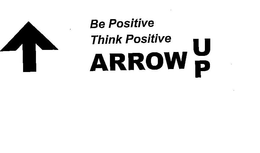 BE POSITIVE THINK POSITIVE ARROW UP trademark