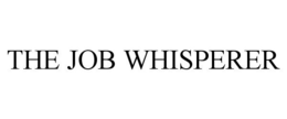 THE JOB WHISPERER trademark