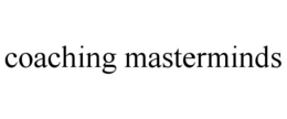 COACHING MASTERMINDS trademark