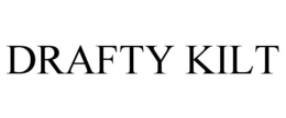 DRAFTY KILT trademark