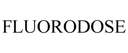 FLUORODOSE trademark