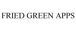 FRIED GREEN APPS trademark