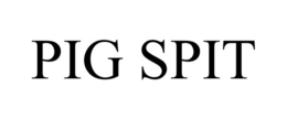 PIG SPIT trademark