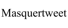MASQUERTWEET trademark