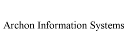 ARCHON INFORMATION SYSTEMS trademark
