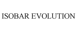 ISOBAR EVOLUTION trademark