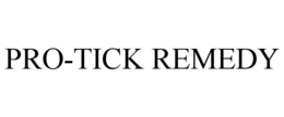 PRO-TICK REMEDY trademark