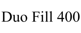 DUO FILL 400 trademark