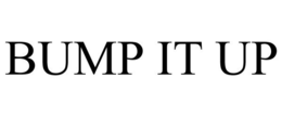 BUMP IT UP trademark
