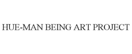 HUE-MAN BEING ART PROJECT trademark