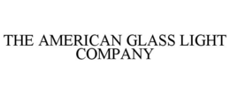 THE AMERICAN GLASS LIGHT COMPANY trademark