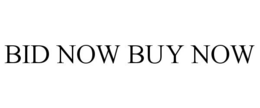 BID NOW BUY NOW trademark