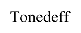 TONEDEFF trademark