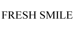 FRESH SMILE trademark