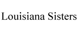 LOUISIANA SISTERS trademark