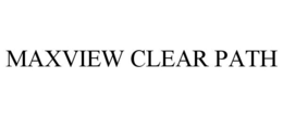MAXVIEW CLEAR PATH trademark