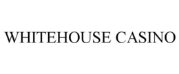 WHITEHOUSE CASINO trademark