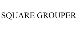 SQUARE GROUPER trademark