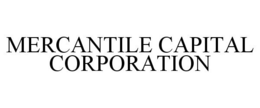 MERCANTILE CAPITAL CORPORATION trademark