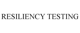 RESILIENCY TESTING trademark