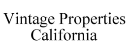 VINTAGE PROPERTIES CALIFORNIA trademark