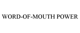 WORD-OF-MOUTH POWER trademark