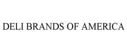 DELI BRANDS OF AMERICA trademark