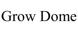 GROW DOME trademark