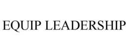EQUIP LEADERSHIP trademark