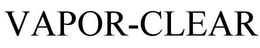 VAPOR-CLEAR trademark