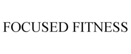 FOCUSED FITNESS trademark