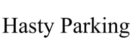 HASTY PARKING trademark