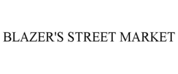 BLAZER'S STREET MARKET trademark