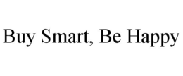 BUY SMART, BE HAPPY trademark