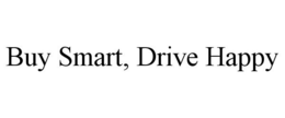 BUY SMART, DRIVE HAPPY trademark