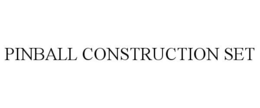 PINBALL CONSTRUCTION SET trademark