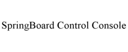 SPRINGBOARD CONTROL CONSOLE trademark