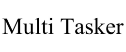MULTI TASKER trademark
