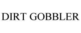 DIRT GOBBLER trademark