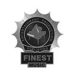 ENTERTAINMENT PRODUCTION PUBLISHING FINEST MUSIC trademark