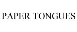 PAPER TONGUES trademark