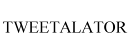 TWEETALATOR trademark