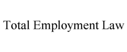TOTAL EMPLOYMENT LAW trademark