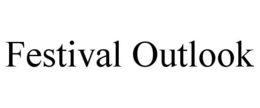 FESTIVAL OUTLOOK trademark