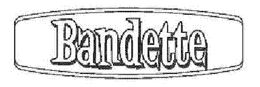 BANDETTE trademark