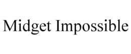 MIDGET IMPOSSIBLE trademark