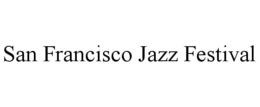 SAN FRANCISCO JAZZ FESTIVAL trademark