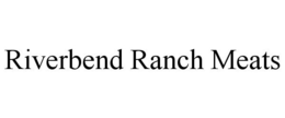 RIVERBEND RANCH MEATS trademark