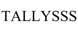 TALLYSSS trademark