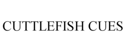 CUTTLEFISH CUES trademark